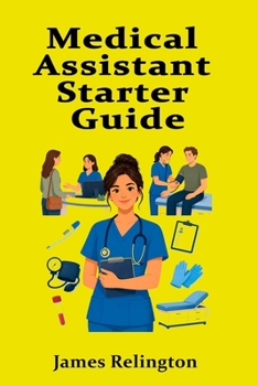Paperback Medical Assistant Starter Guide: Clinical Basics and Front-Office Skills Book