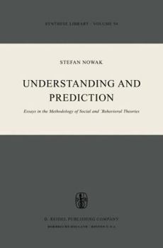 Paperback Understanding and Prediction: Essays in the Methodology of Social and Behavioural Theories Book