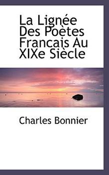 Paperback La Lign E Des Po Tes Francais Au Xixe Si Cle Book