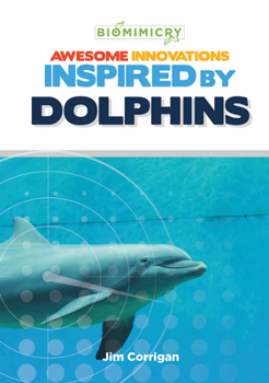 Hardcover Awesome Innovations Inspired by Dolphins Book