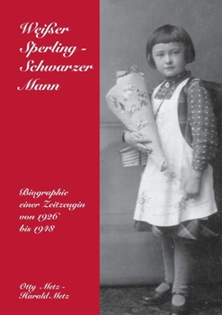 Paperback Weißer Sperling - Schwarzer Mann: Biographie einer Zeitzeugin von 1926 bis 1948 [German] Book