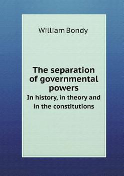 Paperback The Separation of Governmental Powers in History, in Theory and in the Constitutions Book