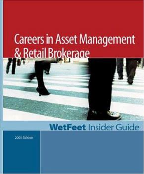 Paperback Careers in Asset Management & Retail Brokerage, 2005 Edition: Wetfeet Insider Guide Book