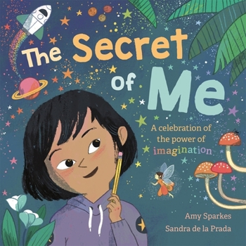 Paperback The Secret of Me: A Celebration of the Power of Imagination Book