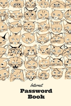 Password Book : Password Logbook with Cats to Protect Usernames and Passwords - Internet Password Book - Includes Alphabetical Index - 6x9 Inches -100 Pages