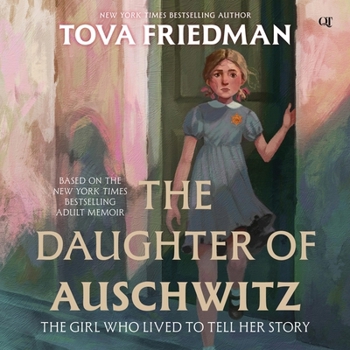 The Daughter of Auschwitz: My Story of Resilience, Survival and Hope