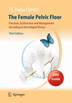 Hardcover The Female Pelvic Floor: Function, Dysfunction and Management According to the Integral Theory Book