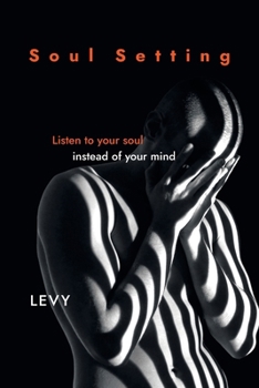 Paperback Soul Setting: Listen to Your Soul Instead of Your Mind Book