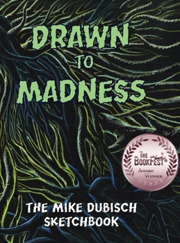 Hardcover Drawn to Madness, The Mike Dubisch Sketchbook Book