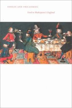 Paperback Fooles and Fricassees: Food in Shakespeare's England Book
