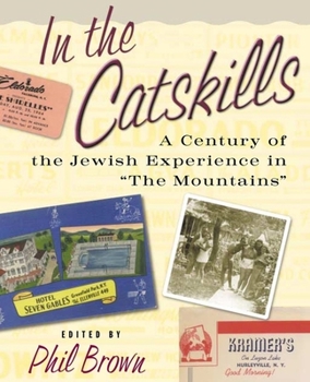 Hardcover In the Catskills: A Century of Jewish Experience in "The Mountains" Book