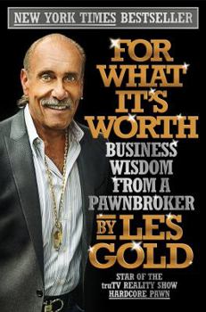 Hardcover For What It's Worth: Business Wisdom from a Pawnbroker Book