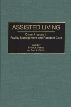 Hardcover Assisted Living: Current Issues in Facility Management and Resident Care Book