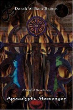 Paperback Apocalyptic Messenger: A Soulful Revelation Book