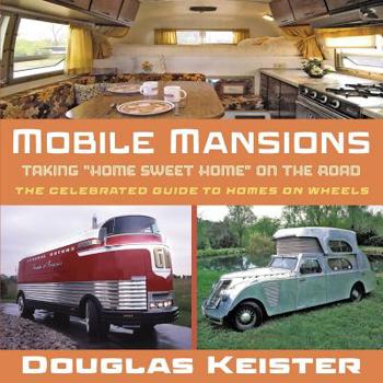 Paperback Mobile Mansions: Taking "Home Sweet Home" on the Road Book