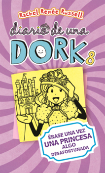 Erase Una Vez Una Princesa Algo Desafortunada (Diario de una Dork)