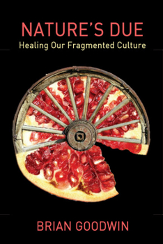 Paperback Nature's Due: Healing Our Fragmented Culture Book