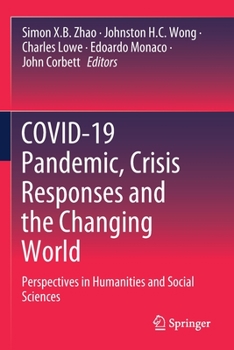Paperback Covid-19 Pandemic, Crisis Responses and the Changing World: Perspectives in Humanities and Social Sciences Book