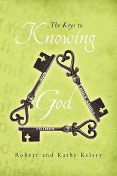 Paperback The Keys to Knowing God: None Book