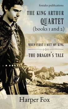 Paperback Books I and II of the Arthur Series: When First I Met My King / The Dragon's Tale Book