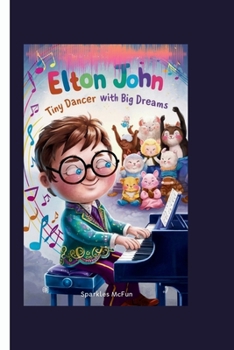 Paperback Elton John: Tiny Dancer with Big Dreams Book