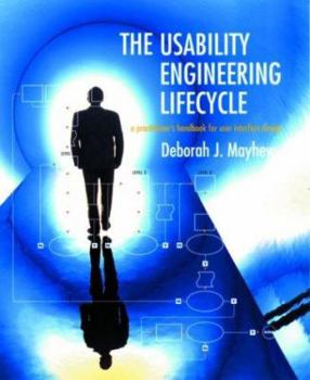 Paperback The Usability Engineering Lifecycle: A Practitioner's Handbook for User Interface Design Book