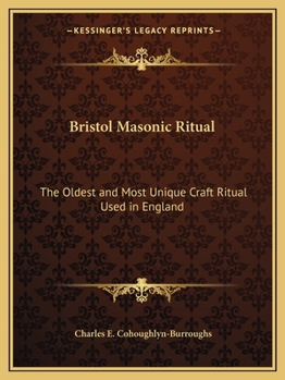 Bristol Masonic Ritual: The Oldest and Most Unique Craft Ritual Used in England