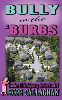 Bully in the Burbs - Book #8 of the Garden Girls