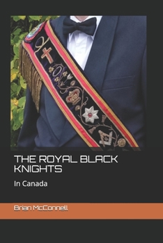 Paperback The Royal Black Knights: In Canada Book