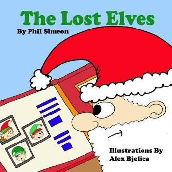 The Lost Elves: The magical elf adventures of Zippy, Bippy, and Toppy