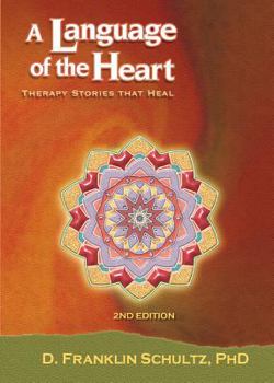 Paperback A Language of the Heart: Therapy Stories That Heal Book