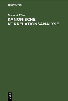 Hardcover Kanonische Korrelationsanalyse: Theorie, Methoden, Andwendungen, Basic-Programme [German] Book