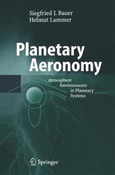 Paperback Planetary Aeronomy: Atmosphere Environments in Planetary Systems Book