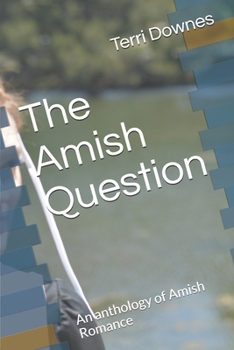 Paperback The Amish Question: An anthology of Amish Romance Book