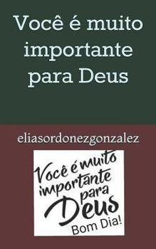 Paperback Você É Muito Importante Para Deus: Bom Dia ! [Portuguese] Book