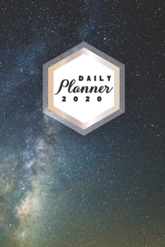 Paperback Daily Planner 2020: Galaxy Astronomy 52 Weeks 365 Day Daily Planner for Year 2020 6x9 Everyday Organizer Monday to Sunday Astro Photograph Book