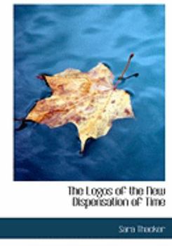 Paperback The Logos of the New Dispensation of Time [Large Print] Book