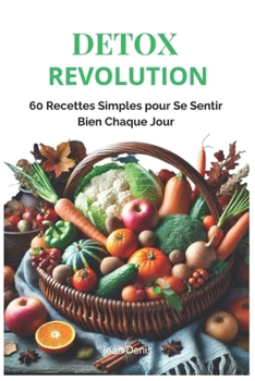 Paperback Detox Revolution: 60 Recettes Simples pour Se Sentir Bien Chaque Jour [French] Book