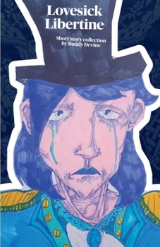 Lovesick Libertine (Short Story Collection)
