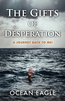 Paperback The Gifts of Desperation: A Journey Back to Me! Book