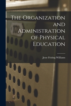 Paperback The Organization and Administration of Physical Education Book