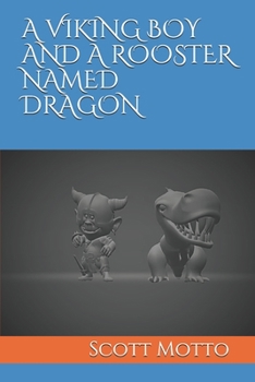 Paperback A Viking Boy and a Rooster Named Dragon Book