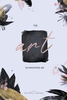 Paperback The Art in Knowing Me Book
