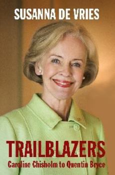 Paperback Trailblazers: Caroline Chisholm to Quentin Bryce Book