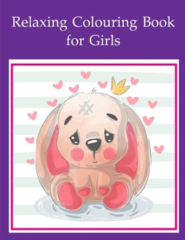 Relaxing Colouring Book for Girls: Coloring Book with Cute Animal for Toddlers , Kids , Children (Animal Art Therapy)