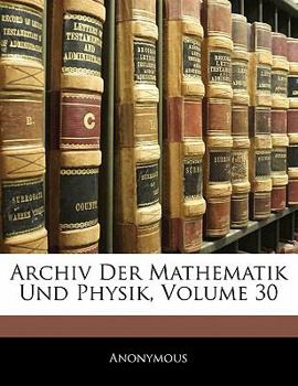 Paperback Archiv Der Mathematik Und Physik, Volume 30 [German] Book