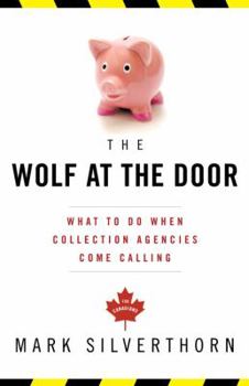 Paperback The Wolf at the Door: What to Do When Collection Agencies Come Calling Book