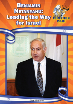 Hardcover Benjamin Netanyahu: Leading the Way for Israel Book