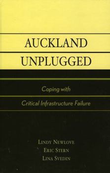 Hardcover Auckland Unplugged: Coping with Critical Infrastructure Failure Book