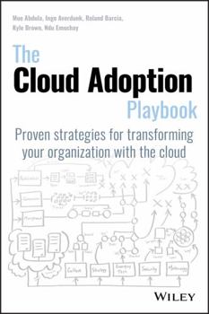 Paperback The Cloud Adoption Playbook: Proven Strategies for Transforming Your Organization with the Cloud Book